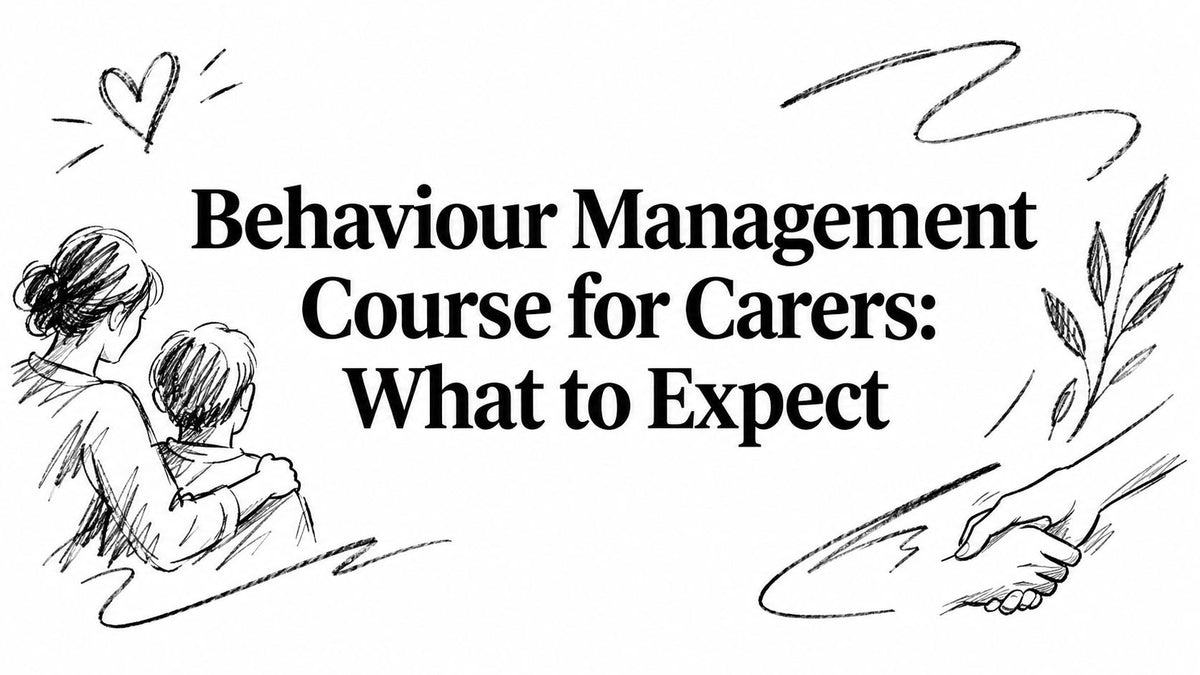Behaviour Management Course for Carers: What to Expect