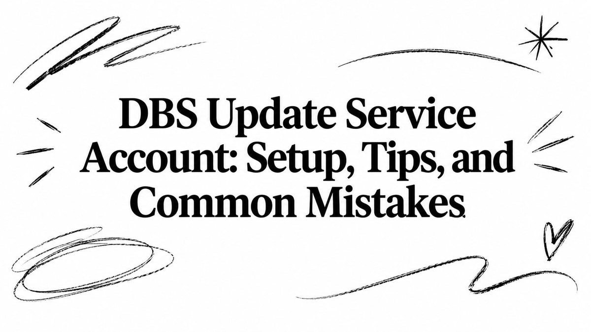 DBS Update Service Account: Setup, Tips, and Common Mistakes