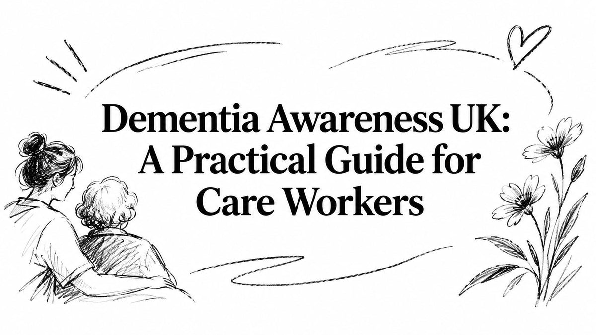 Dementia Awareness UK: A Practical Guide for Care Workers