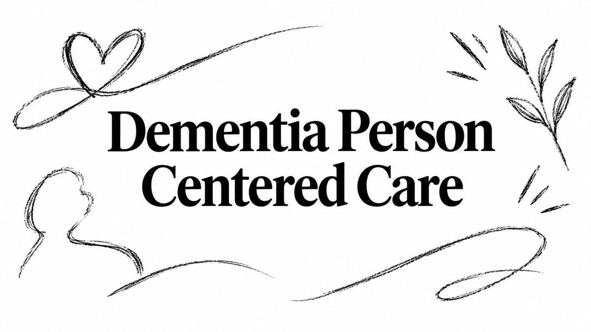 Dementia Person Centered Care