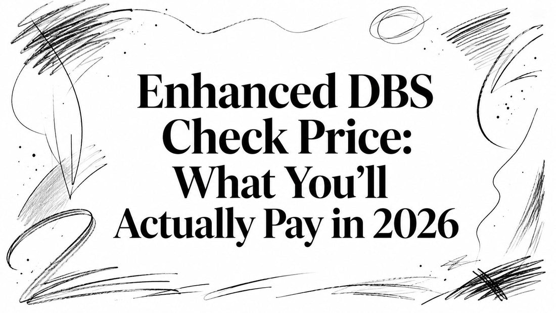 Enhanced DBS Check Price: What You'll Actually Pay in 2026