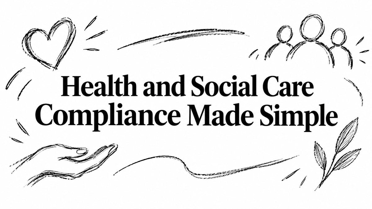 Health and Social Care Compliance Made Simple