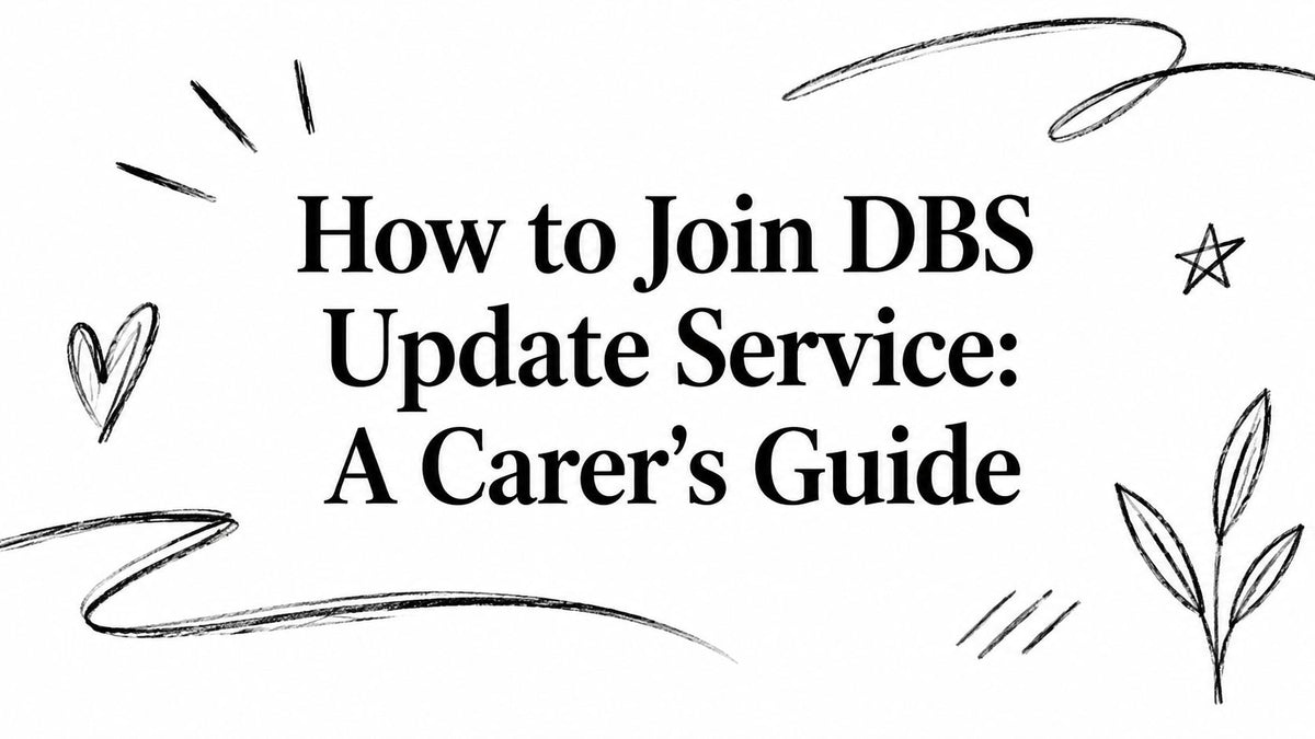 How to Join DBS Update Service: A Carer's Guide