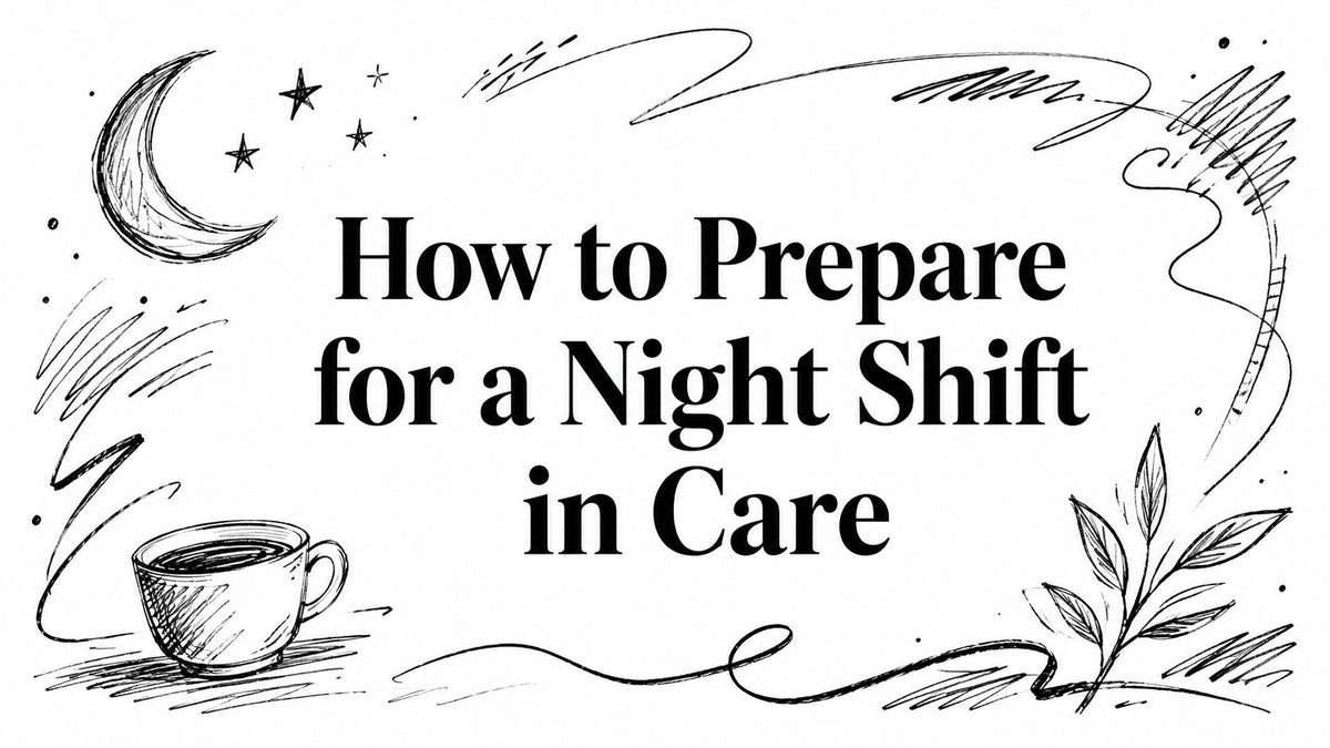 How to Prepare for a Night Shift in Care