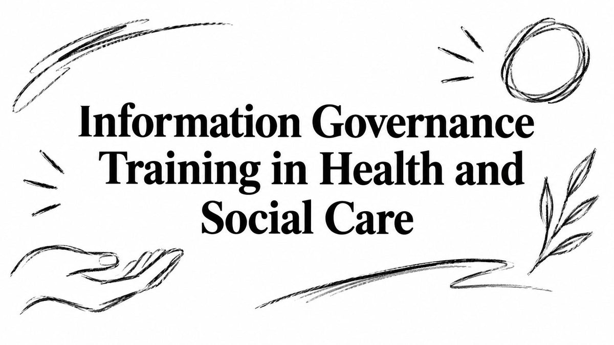 Information Governance Training in Health and Social Care