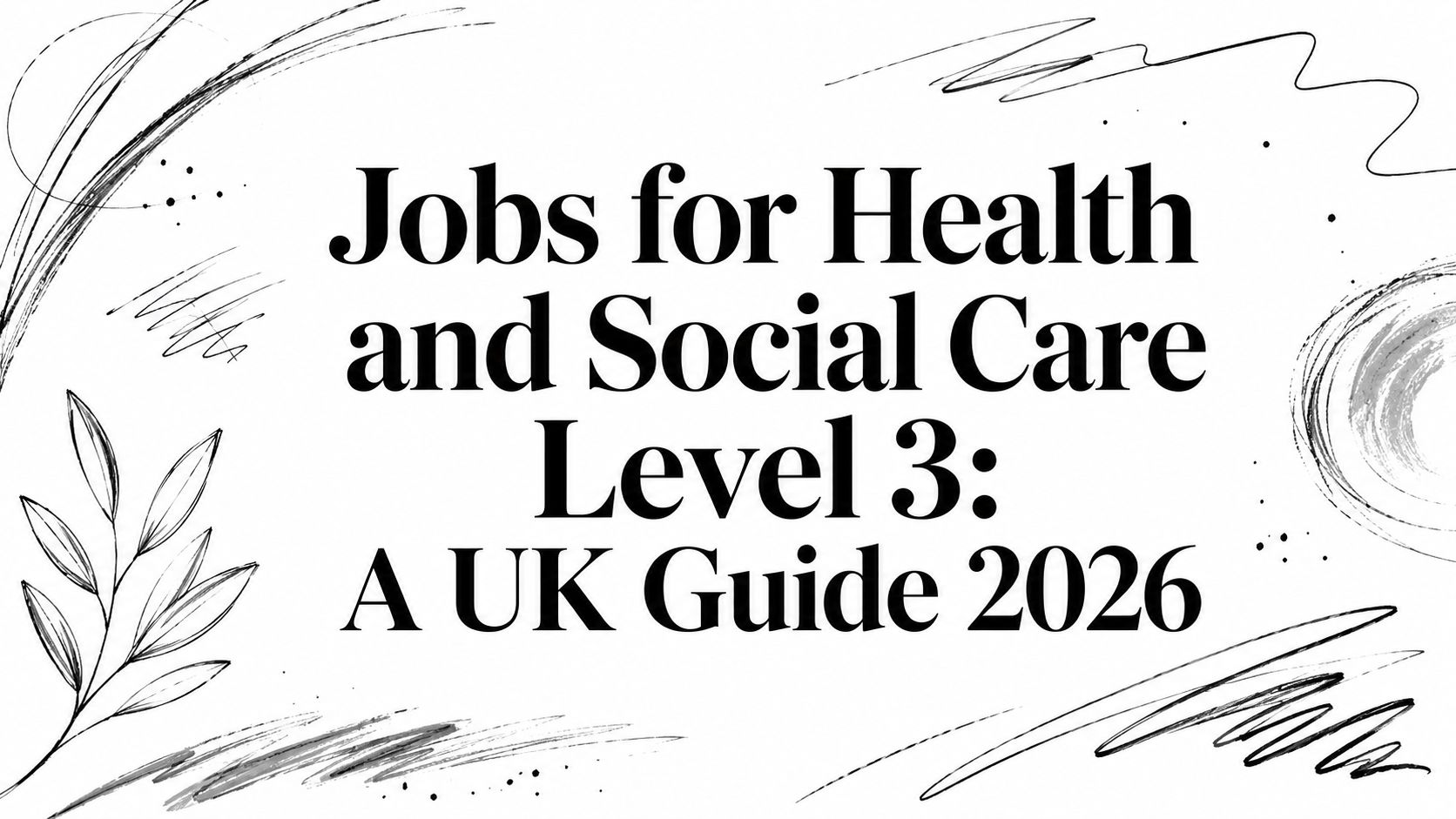 Jobs for Health and Social Care Level 3: A UK Guide 2026