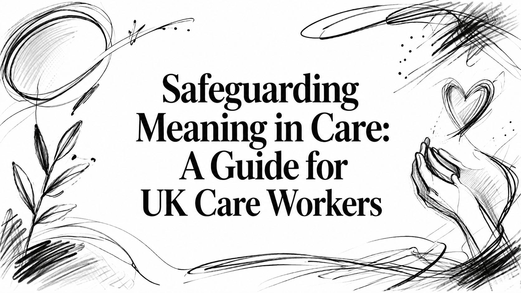 Safeguarding Meaning in Care: A Guide for UK Care Workers