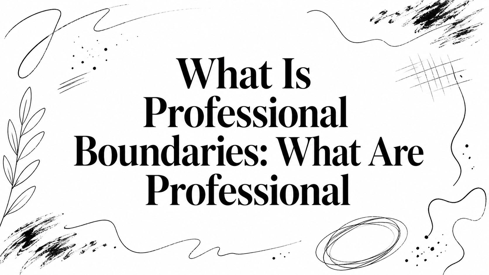 What Is Professional Boundaries: What Are Professional