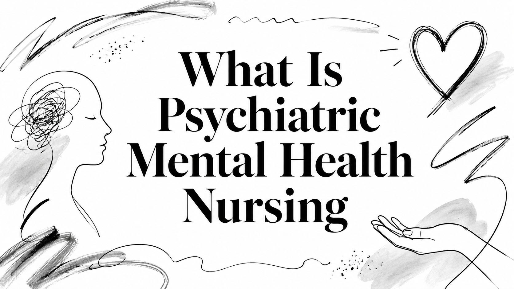 What Is Psychiatric Mental Health Nursing